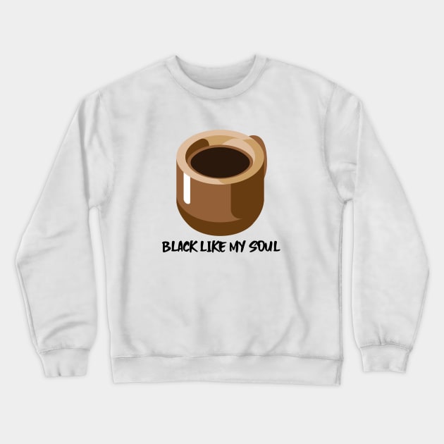 Black Like My Soul - Coffee Mug Crewneck Sweatshirt by MarieArquette